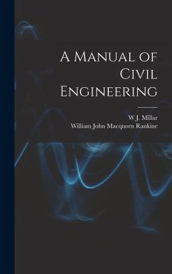 A Manual of Civil Engineering - Rankine, William John Macquorn; Millar, W J