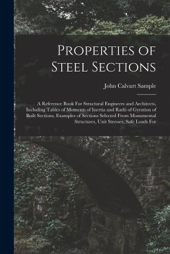Cover Properties of Steel Sections; a Reference Book For Structural Engineers and Architects, Including Tables of Moments of Inertia and Radii of Gyration o