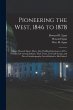 Pioneering the West, 1846 to 1878:... - Bild 1