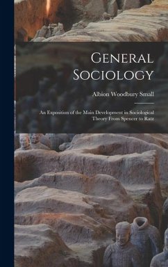 Cover General Sociology; an Exposition of the Main Development in Sociological Theory From Spencer to Ratz