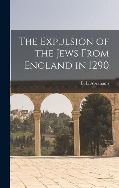 The Expulsion of the Jews From England in 1290 - Abrahams, B. L.