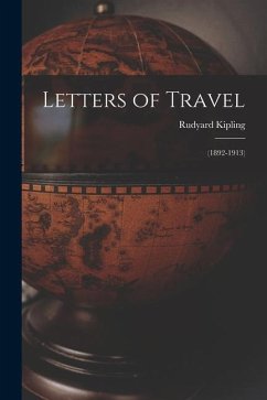 Letters of Travel: (1892-1913) - Kipling, Rudyard