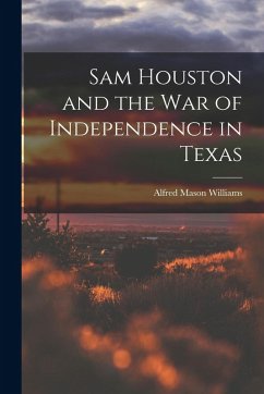 Cover Sam Houston and the War of Independence in Texas