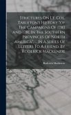 Strictures On Lt. Col. Tarleton's History "of The Campaigns Of 1780 And 1781, In The Southern Provinces Of North America". ... In A Series Of Letters To A Friend, By Roderick Mackenzie