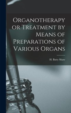 Cover Organotherapy or Treatment by Means of Preparations of Various Organs