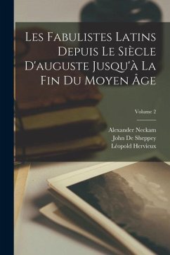 Les Fabulistes Latins Depuis Le Siècle D'auguste Jusqu'à La Fin Du Moyen Âge; Volume 2 - Phaedrus; Romulus; Hervieux, Léopold
