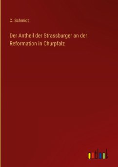 Der Antheil der Strassburger an der Reformation in Churpfalz