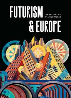 Futurism & Europe - Benzi, Fabio;Cohen Tervaert, Renske;Versari, Maria Elena