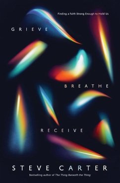 Grieve, Breathe, Receive - Carter, Steve