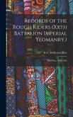 Records of the Rough Riders (Xxth Battalion Imperial Yeomanry.) Records of the Rough Riders (Xxth Battalion Imperial Yeomanry.)