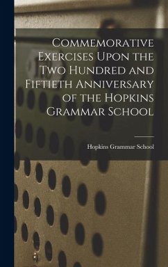 Cover Commemorative Exercises Upon the Two Hundred and Fiftieth Anniversary of the Hopkins Grammar School