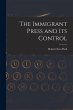 The Immigrant Press and its Control - Bild 1