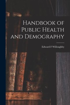 Handbook of Public Health and Demography - Willoughby, Edward F.