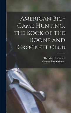 Cover American Big-game Hunting, the Book of the Boone and Crockett Club