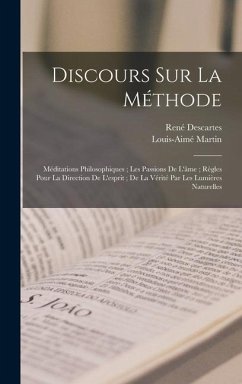 Discours Sur La Méthode - Descartes, René; Martin, Louis-Aimé