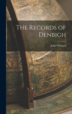 The Records of Denbigh - Williams, John