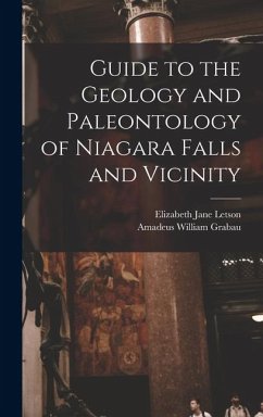 Guide to the Geology and Paleontology of Niagara Falls and Vicinity - Grabau, Amadeus William; Letson, Elizabeth Jane