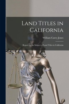 Cover Land Titles in California: Report on the Subject of Land Titles in California