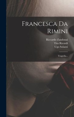 Francesca Da Rimini: Tragedia... - Zandonai, Riccardo; D'Annunzio, Gabriele; Ricordi, Tito