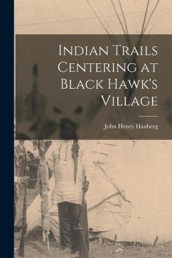 Cover Indian Trails Centering at Black Hawk's Village