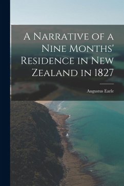 Cover A Narrative of a Nine Months' Residence in New Zealand in 1827