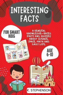 Interesting Facts for Smart Kids Age 6-10 - Publishers, Climax; Stephenson, K.