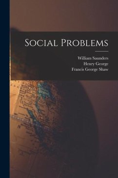 Social Problems - Walker, Francis Amasa; George, Henry; Saunders, William