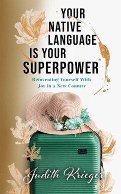 Your Native Language is Your Superpower - Krieger, Judith