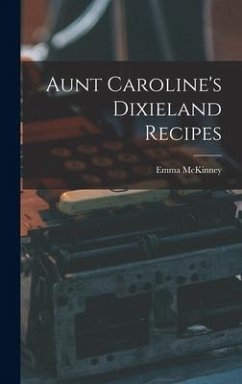 Aunt Caroline's Dixieland Recipes - McKinney, Emma