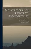 Mémoires Sur Les Contrées Occidentales