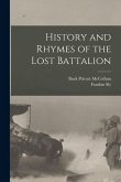History and Rhymes of the Lost Battalion History and Rhymes of the Lost Battalion