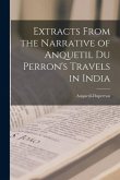 Extracts From the Narrative of Anquetil Du Perron's Travels in India