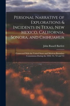 Cover Personal Narrative of Explorations & Incidents in Texas, New Mexico, California, Sonora, and Chihuahua: Connected With the United States and Mexican B