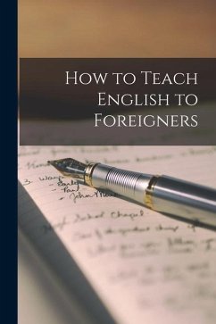 How to Teach English to Foreigners - Anonymous