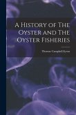 A History of The Oyster and The Oyster Fisheries