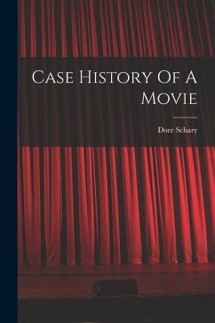 Case History Of A Movie - Schary, Dore