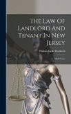 The Law Of Landlord And Tenant In New Jersey: With Forms