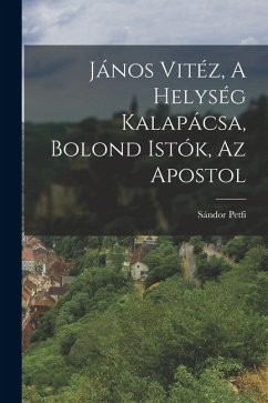 Cover János Vitéz, A helység kalapácsa, Bolond Istók, Az apostol