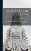 Luz De La Fe Y De La Ley: Entretenimiento Christiano Entre Desiderio Y Electo, Maestro Y Discípulo ...