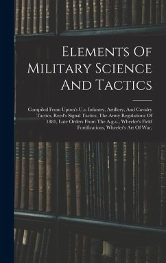 Elements Of Military Science And Tactics - Anonymous