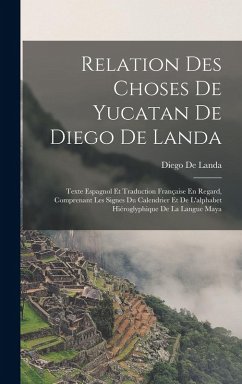 Relation Des Choses De Yucatan De Diego De Landa - De Landa, Diego