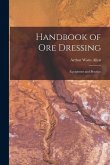 Handbook of Ore Dressing: Equipment and Practice