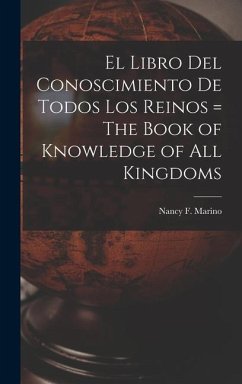 El Libro del Conoscimiento de Todos los Reinos = The Book of Knowledge of all Kingdoms - Marino, Nancy F.