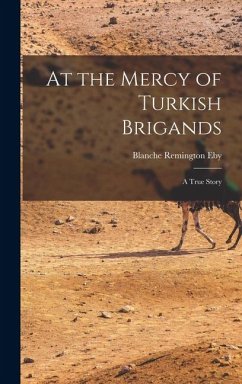 Cover At the Mercy of Turkish Brigands: A True Story