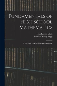 Cover Fundamentals of High School Mathematics: A Textbook Designed to Follow Arithmetic