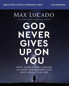 God Never Gives Up on You Bible Study Guide plus Streaming Video - Lucado, Max