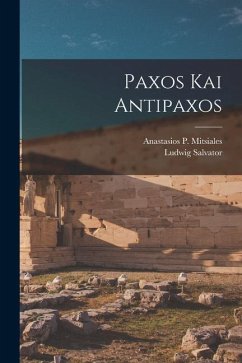 Paxos Kai Antipaxos - Salvator, Ludwig; Mitsiales, Anastasios P.