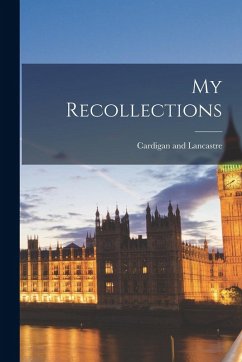 My Recollections - Lancastre, Cardigan And