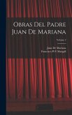 Obras Del Padre Juan De Mariana; Volume 2