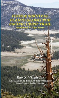 FOOD & SURVIVAL PLANTS ALONG THE PACIFIC CREST TRAIL Handbook 3 - Vizgirdas, Ray